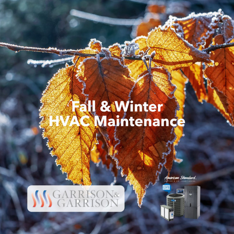 Fall and Winter HVAC Maintenance Garrison & Garrison