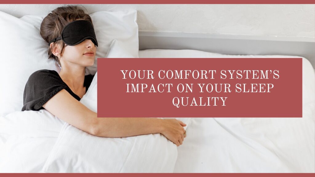 Your Comfort System’s Impact On Your Sleep Quality