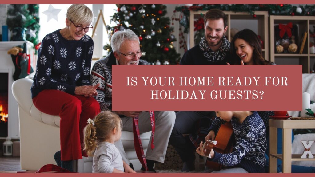 Is Your Home Ready for Holiday Guests?