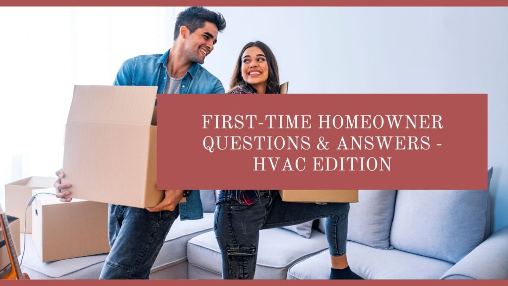 HVAC questions & answers - first-time homeowner