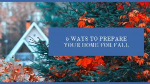 Prepare Your Home for Fall