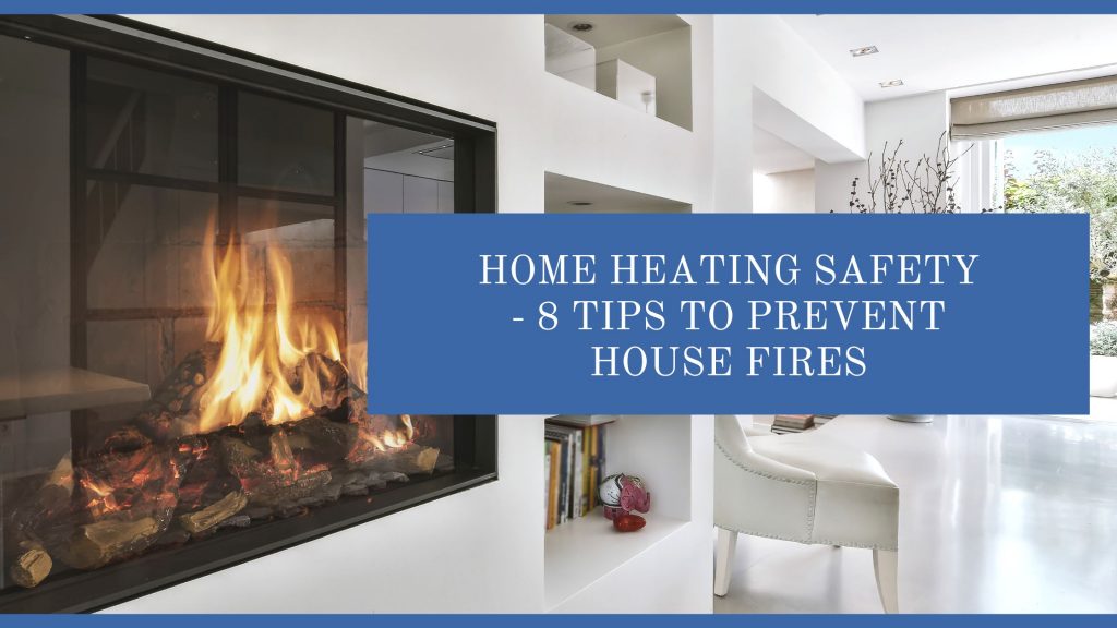 Home Heating Safety - 8 Tips to Prevent House Fires