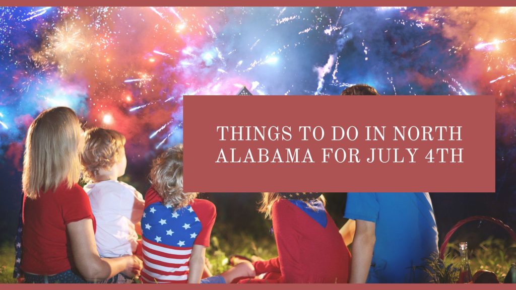 Things to Do in North Alabama for July 4th