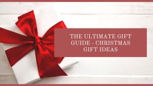 christmas gift ideas, ultimate gift guide, holidays