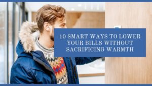 10 Smart Ways to Lower Your Bills Without Sacrificing Warmth