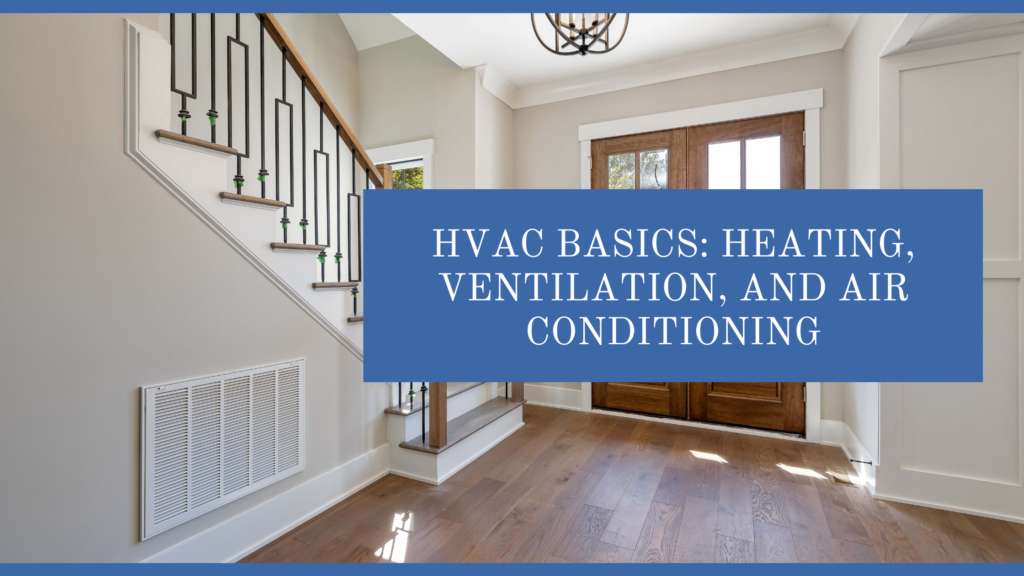 HVAC Basics: A Simple Guide to Heating, Ventilation, and Air Conditioning