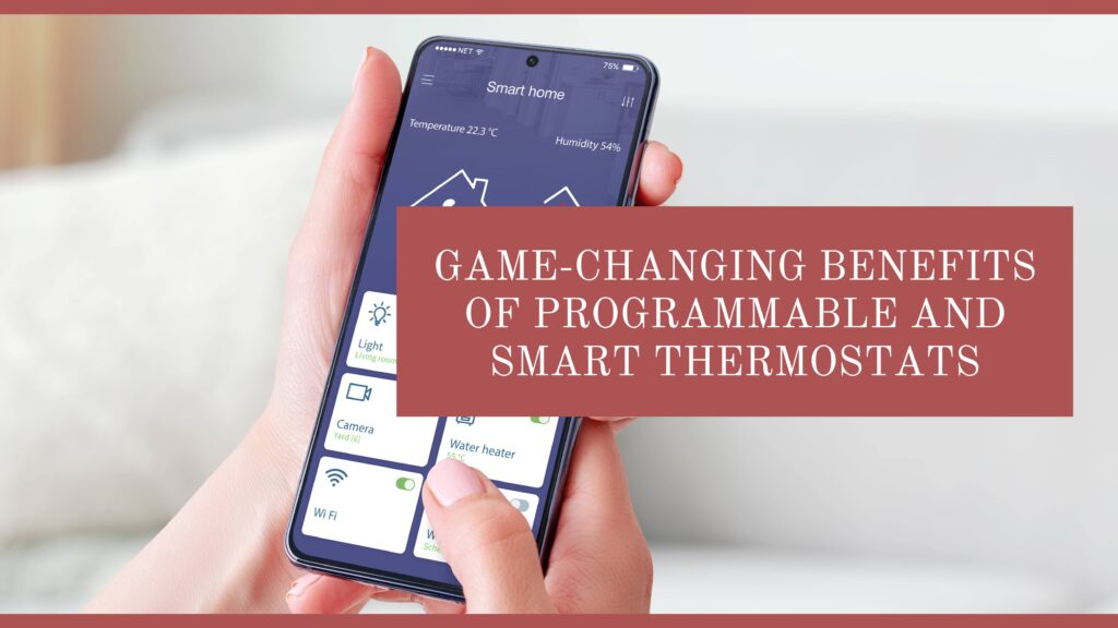 7 Game-Changing Benefits of Programmable and Smart Thermostats