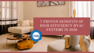 7 Proven Benefits of High Efficiency HVAC Systems in 2026