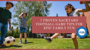7 Proven Backyard Football Game Tips for Epic Family Fun