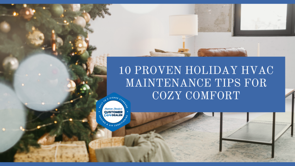 10 Proven Holiday HVAC Maintenance Tips for Cozy Comfort