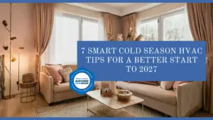 7 Smart Cold Season HVAC Tips for a Better Start to 2027